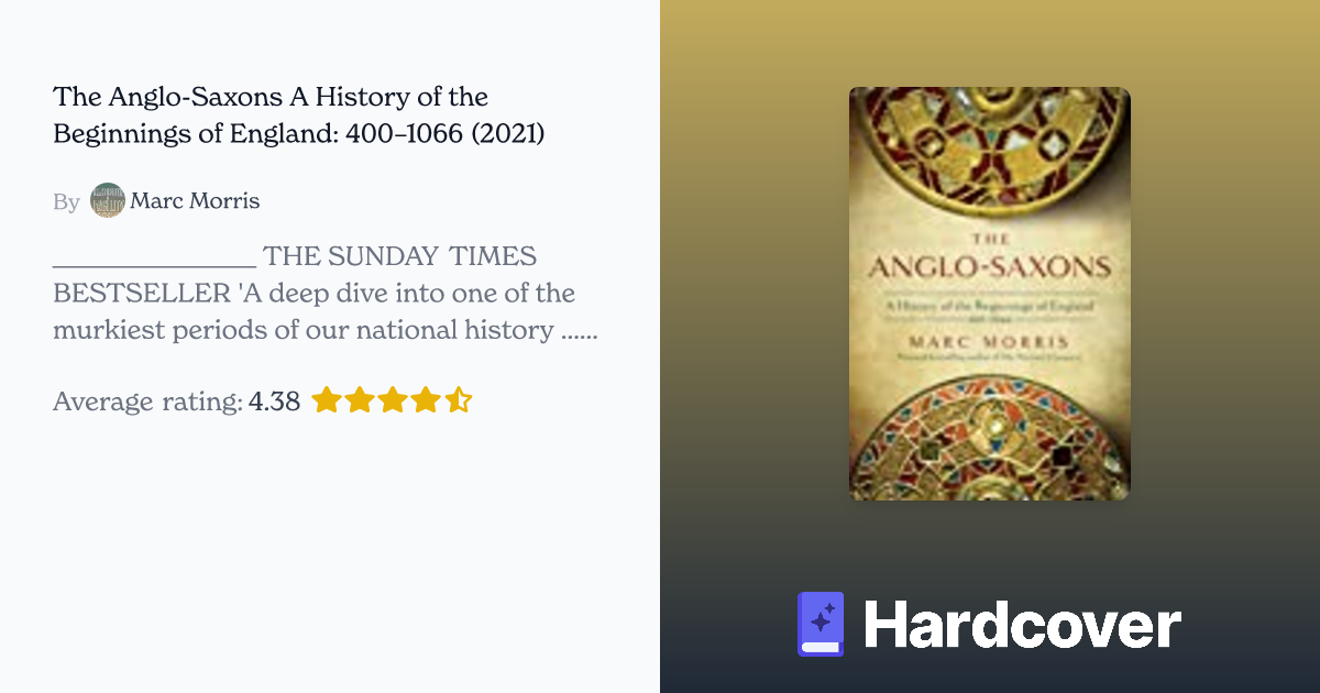 The Anglo-Saxons A History Of The Beginnings Of England: 400–1066 By ...